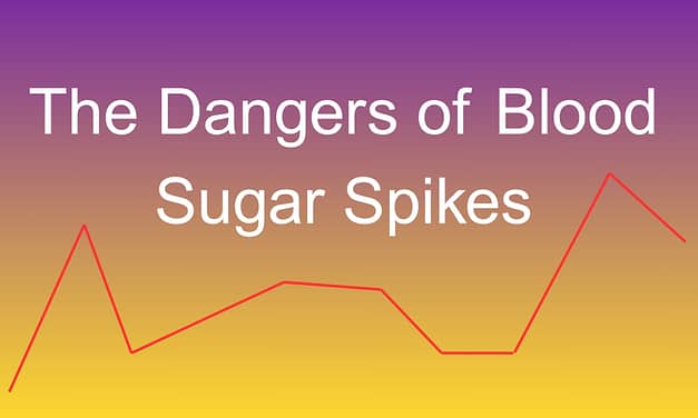 The Dangers of Blood Sugar Spikes: